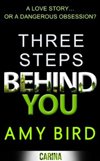 Three Steps Behind You