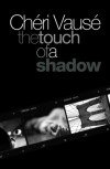 The Touch of a Shadow