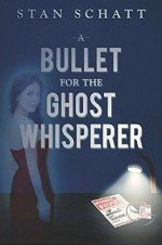 A Bullet for the Ghost Whisperer