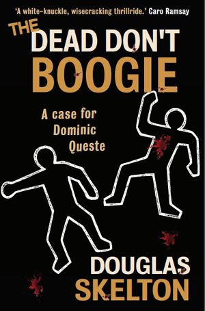 Dead Don't Boogie, Douglas Skelton, tartan noir, crime fiction