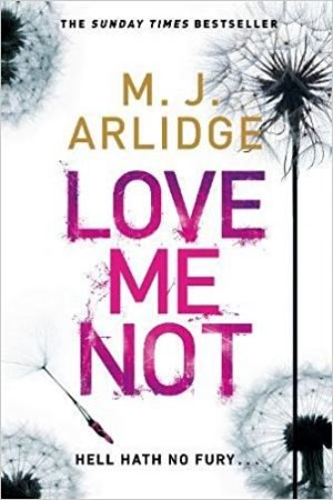 Love Me Not, M J Arlidge