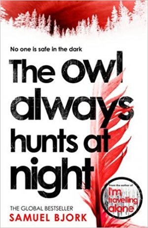 Samuel Bjork, The Owl Always Hunts at Night